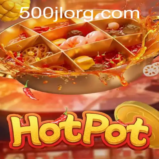 Hotpot: The Thrilling Game Experience with a Twist of 500JL